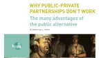 Why Public Private Partnerships don’t work